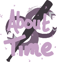 a logo for About Time. the text is in front of a purple ribbon and a black baseball bat.